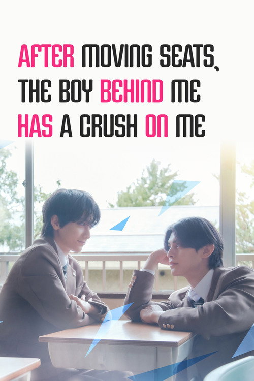 Poster della serie After Moving Seats, The Boy Behind Me Has A Crush On Me