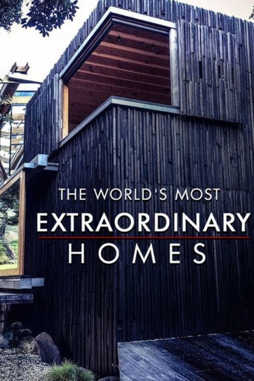 Poster della serie The World's Most Extraordinary Homes