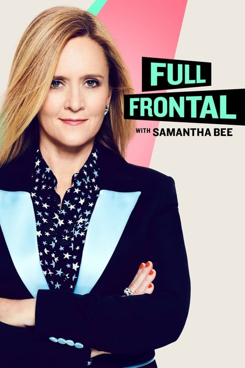 Poster della serie Full Frontal with Samantha Bee