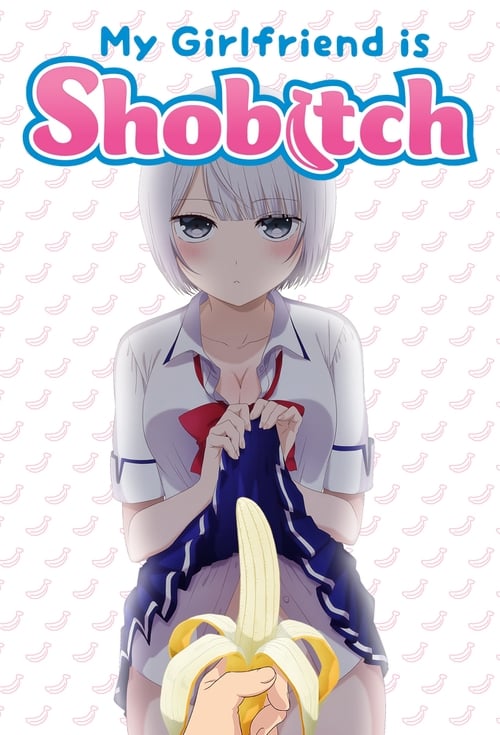 Poster della serie My Girlfriend Is Shobitch