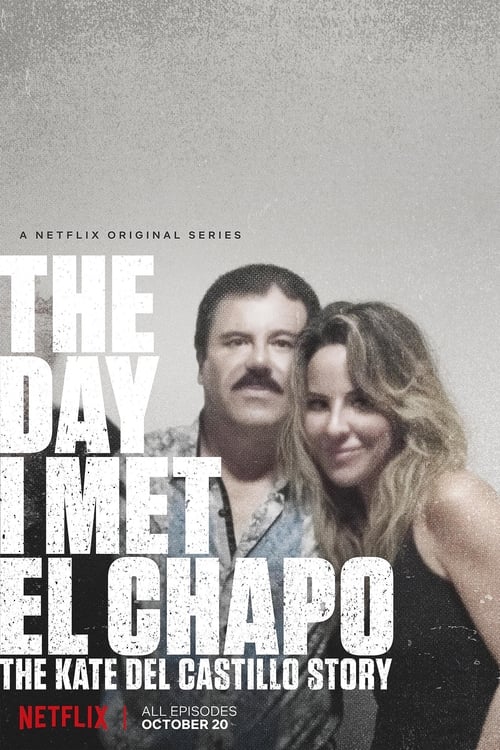 Poster della serie The Day I Met El Chapo: The Kate del Castillo Story