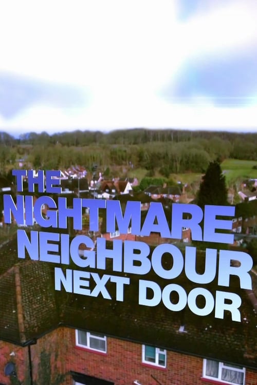 Poster della serie The Nightmare Neighbour Next Door