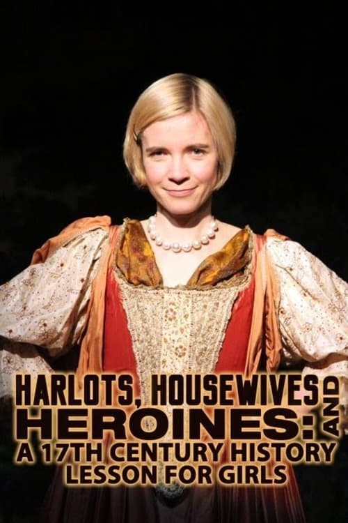 Poster della serie Harlots, Housewives and Heroines: A 17th Century History for Girls