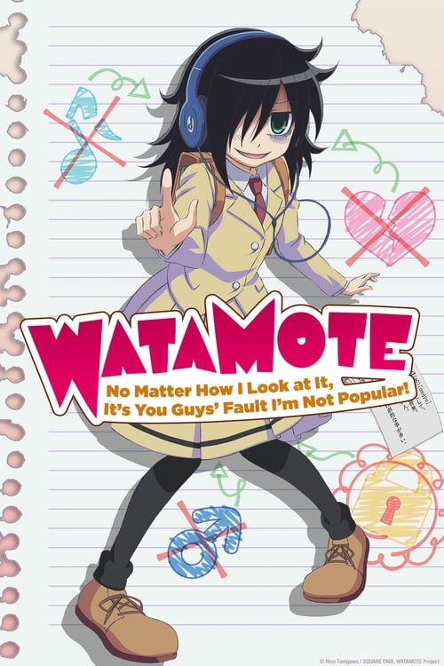 Poster della serie WATAMOTE ~No Matter How I Look at It, It's You Guys Fault I'm Not Popular!~