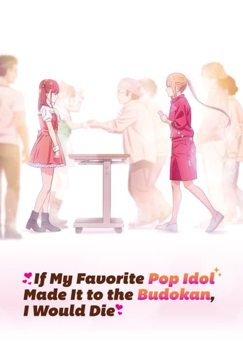 Poster della serie If My Favorite Pop Idol Made It to the Budokan, I Would Die