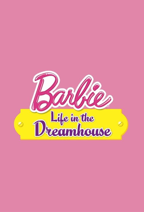 Poster della serie Barbie: Life in the Dreamhouse