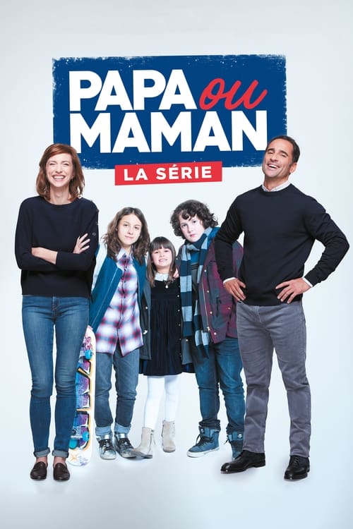 Poster della serie Papa ou Maman