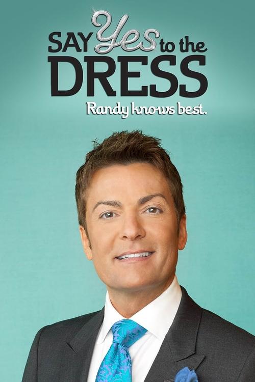 Poster della serie Say Yes To The Dress Randy Knows Best