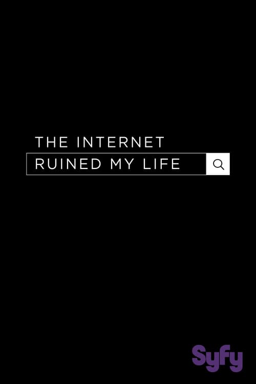 Poster della serie The Internet Ruined My Life